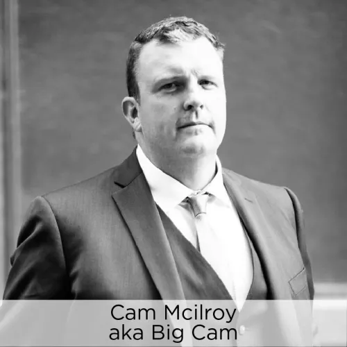 Cam Mcilroy aka Big Cam Cam Mcilroy aka Big Cam