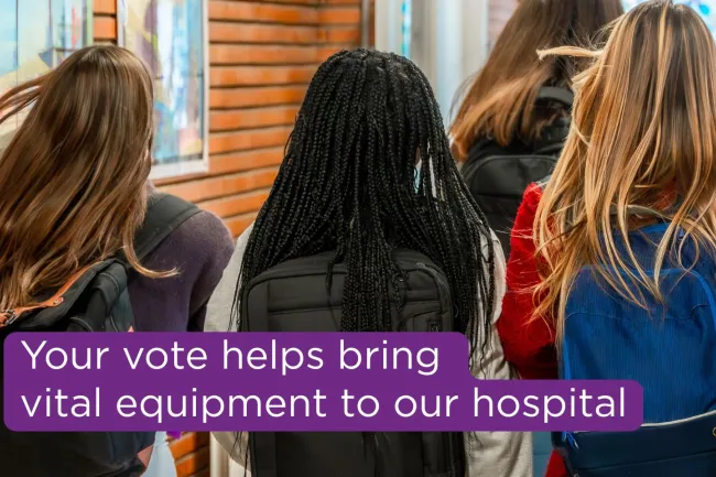 Three teens with backpacks. Copy on image reads "Your vote helps bring vital equipment to our hospital"